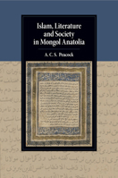 Islam, Literature and Society in Mongol Anatolia 1108713483 Book Cover