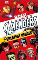 Marvel Avengers: The Greatest Heroes 1465474951 Book Cover