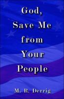 God, Save Me from Your People 1424140552 Book Cover