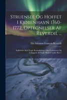 Struensee Og Hoffet I Kjøbenhavn 1760-1772, Optegnelser Af Reverdil ...: Indledede Med Nogle Bemærkninger Om Forfatteren Og Ledsagede Af Nogle Hidtil 1021652180 Book Cover