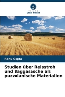 Studien über Reisstroh und Baggasasche als puzzolanische Materialien 6205624672 Book Cover
