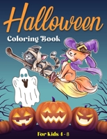 Halloween Coloring Book For Kids 4 - 8: Stunning Black and White Background Designs, Pages of Witches, Ghosts, Pumpkins, Haunted House Coloring. B08JDYW9R4 Book Cover