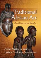 Traditional African Art: An Illustrated Study 0786498749 Book Cover