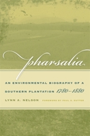 Pharsalia: An Environmental Biography of a Southern Plantation, 1780-1880 0820334162 Book Cover