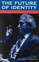 The Future of Identity: Centennial Reflections on the Legacy of Erik Erikson 0739108034 Book Cover