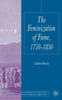 Feminization of Fame 1750-1830 1403989915 Book Cover