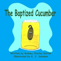 The Baptized Cucumber 0999333097 Book Cover