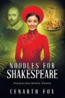 Noodles for Shakespeare: Pygmalion Down Under 0949175145 Book Cover