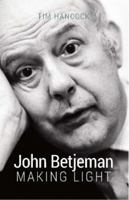 John Betjeman Making Light 1910996572 Book Cover