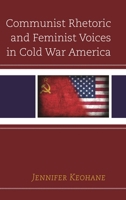 Communist Rhetoric and Feminist Voices in Cold War America 1498549810 Book Cover