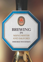 Brewing in Manchester and Salford 139811331X Book Cover