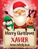 Merry Christmas Xavier: Fun Xmas Activity Book, Personalized for Children, perfect Christmas gift idea 1670980693 Book Cover