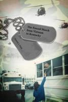 The Forced March from Vietnam to Kentucky 1480970492 Book Cover
