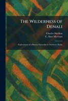 The Wilderness of Denali: Explorations of a Hunter-Naturalist in Northern Alaska 1025520688 Book Cover