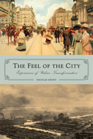 Feel of the City: Experiences of Urban Transformation 1442615818 Book Cover