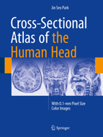 Cross-Sectional Atlas of the Human Head: With 0.1-mm pixel size color images 9811007691 Book Cover