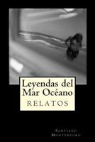 Leyendas del Mar Oc�ano: Relatos 1493552252 Book Cover