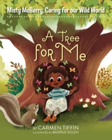 Misty McBerry, Caring for our Wild World: A Tree for Me B0DWZ8YWF9 Book Cover