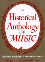 Historical Anthology of Music: v. 1 (Oriental, Medieval, & Renaissance Music) 0674393007 Book Cover