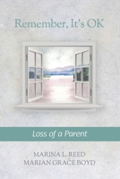 Remember, It's Ok: Loss of a Parent 1990336329 Book Cover