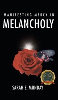 Manifesting Mercy in Melancholy B0CWKRPJS6 Book Cover