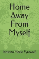 Home Away From Myself B09DF2JSW5 Book Cover