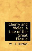 Cherry and Violet, A Tale of the Great Plague 053084222X Book Cover