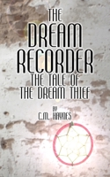 The Dream Recorder: The Tale of the Dream Thief (The Dream Recorder #2) 1974327620 Book Cover