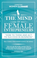 The Mind of Female Entrepreneurs: How to think and act to succeed in business 1708466568 Book Cover