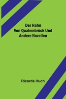 Der Hahn von Quakenbrück: und andere Novellen 3743722682 Book Cover