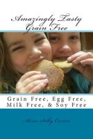 Amazingly Tasty Grain Free 1508680035 Book Cover