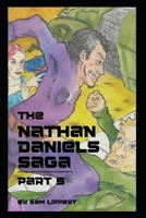 The Nathan Daniel Saga: Part 5 (The Nathan Daniels Saga) B0FFZMFZW2 Book Cover