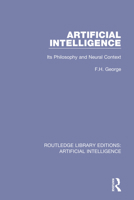 Artificial Intelligence: Its Philosophy and Neural Context (Studies in Cybernetics) 0815363419 Book Cover