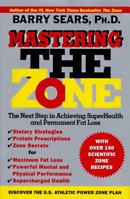 Mastering the Zone: The Next Step in Achieving SuperHealth and Permanent Fat Loss 0060929030 Book Cover