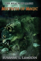 Mistress of Magic (The Realm of Magic) (Volume 2) 1726348407 Book Cover