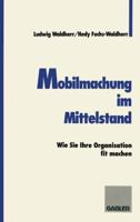 Mobilmachung Im Mittelstand: Wie Sie Ihre Organisation Fit Machen 3409188975 Book Cover