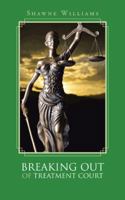 Breaking Out of Treatment Court 1490742026 Book Cover