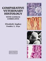 A Color Handbook of Comparative Veterinary Histology & Clinical Coorelates 1874545669 Book Cover