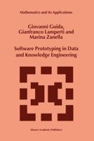 Software Prototyping in Data and Knowledge Engineering (MATHEMATICS AND ITS APPLICATIONS Volume 497) 0792360168 Book Cover