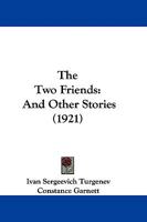 The two Friends, and Other Stories 0469996994 Book Cover