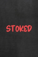 Stoked: All Purpose 6x9 Blank Lined Notebook Journal Way Better Than A Card Trendy Unique Gift Gray Rock English Slang 1694838498 Book Cover