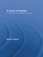 A Crisis of Waste?: Understanding the Rubbish Society 041551472X Book Cover