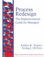 Process Redesign: The Implementation Guide for Managers (Engineering Process Improvement Series) 0201633914 Book Cover