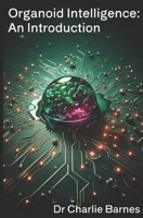 Organoid Intelligence: An Introduction B0DLTZHCBR Book Cover