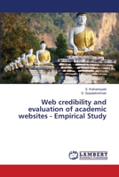 Web credibility and evaluation of academic websites - Empirical Study 6139585805 Book Cover