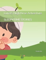 Luna’s Nighttime Adventure: SLEEPYTIME stories B0DS9QM25T Book Cover