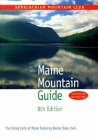 Maine Mountain Guide, 8th: The hiking trails of Maine featuring Baxter State Park 1878239740 Book Cover