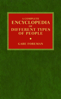 A Complete Encyclopedia of Different Types of People 1552452441 Book Cover