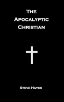 The Apocalyptic Christian B0FLYB2ZX9 Book Cover
