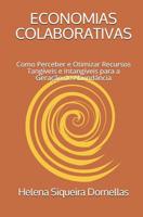 Economias Colaborativas: Como Perceber e Otimizar Recursos Tang�veis e Intang�veis para a Gera��o de Abund�ncia 1076255086 Book Cover